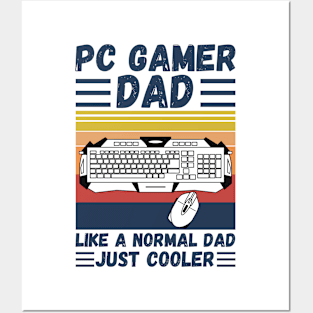 PC Gamer Dad Like A Normal Dad Just Cooler Posters and Art